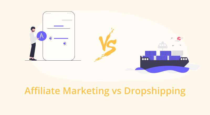 Your Ultimate Guide to Understanding Affiliate Marketing vs Dropshipping