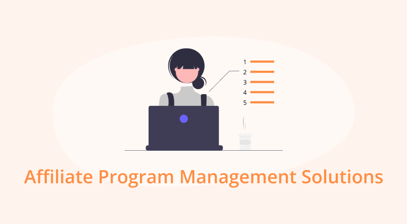 Affiliate Program Management Solutions: Our Top Picks