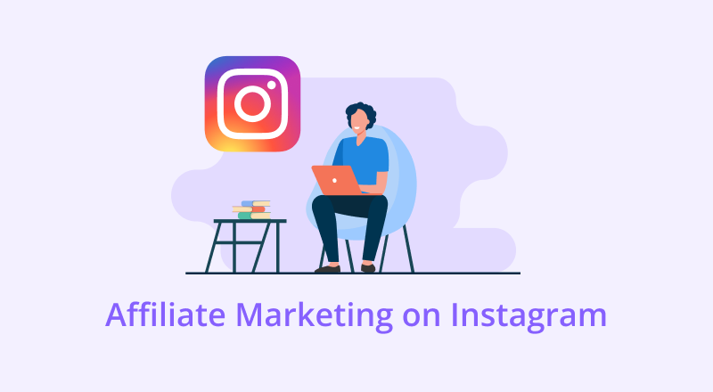 Your Guide to Affiliate Marketing on Instagram