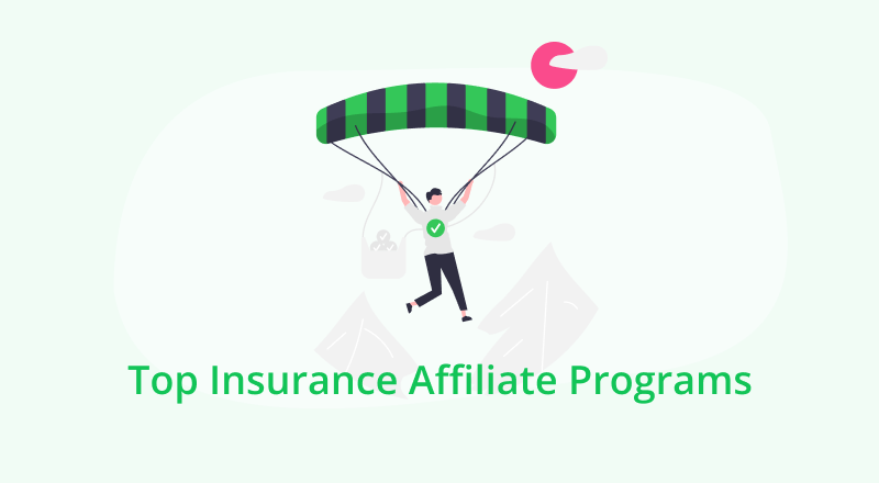 We Reveal The Top Insurance Affiliate Programs To Maximize Your Earnings