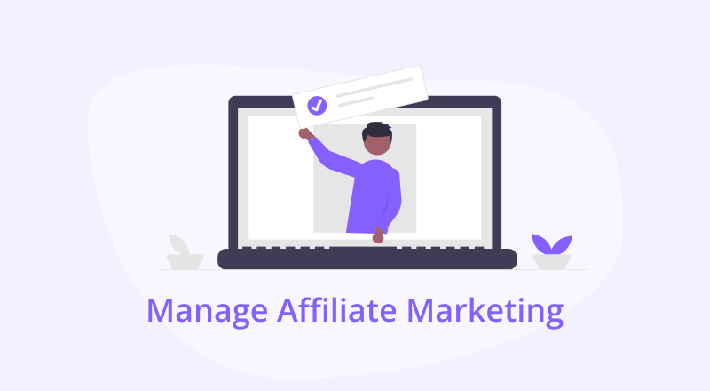 Our Ultimate Guide To How We Manage Affiliate Marketing