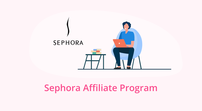 Programme d'affiliation Sephora : Tout ce que vous devez savoir