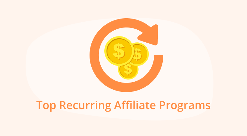 Top Recurring Affiliate Programs For Earning Passive Income in 2023