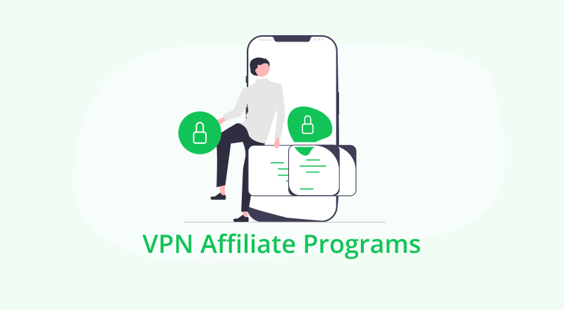 We Present Our Top Picks for the Best VPN Affiliate Programs