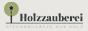 Holzzauberei